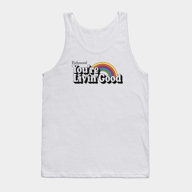 Richmond - You're Livin' Good Tank Top by sombreroinc